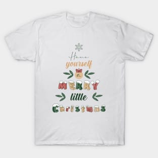 Have yourself a Merry little Christmas T-Shirt